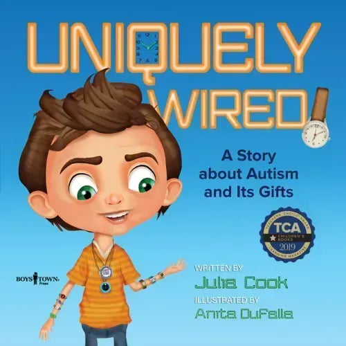Uniquely Wired: A Story about Autism and Its Gifts