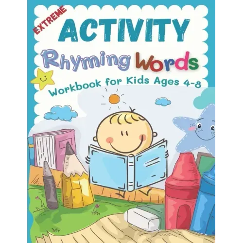 Extreme Activity Rhyming Words Workbook for Kids Ages 4-8: Easy learning to read rhyme big books for kindergarteners. 100+ pages my first activity rhy