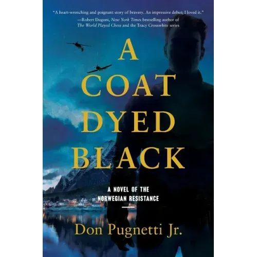 A Coat Dyed Black: A Novel of the Norwegian Resistance