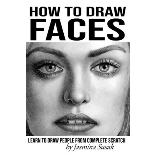 How to Draw Faces: Learn to Draw People from Complete Scratch