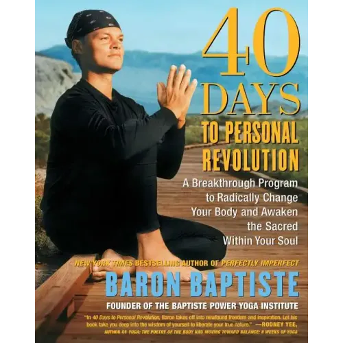 40 Days to Personal Revolution: A Breakthrough Program to Radically Change Your Body and Awaken the Sacred Within Your Soul
