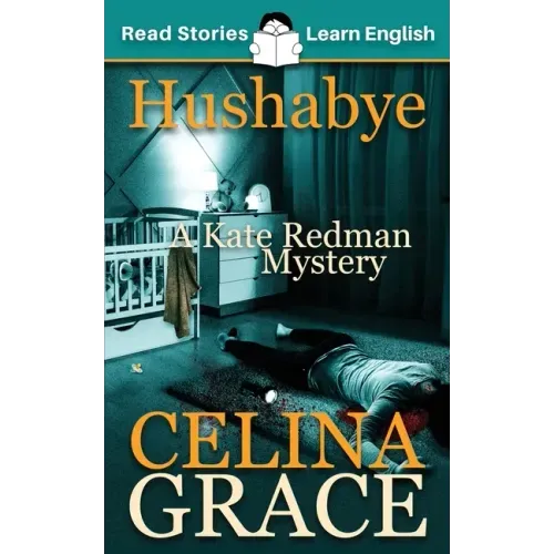 Hushabye: CEFR level A2+ (ELT Graded Reader): A Kate Redman Mystery: Book 1