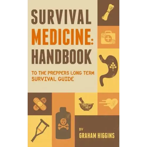 Survival Medicine: Handbook to the prepper's long term survival guide