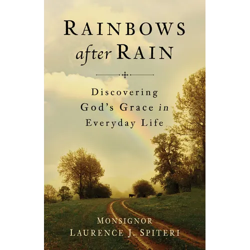 Rainbows After Rain: Discovering God's Grace in Everyday Life
