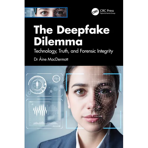 The Deepfake Dilemma: Technology, Truth, and Forensic Integrity