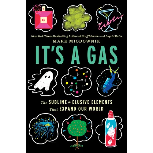 It's a Gas: The Sublime and Elusive Elements That Expand Our World