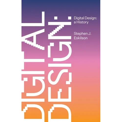 Digital Design: A History