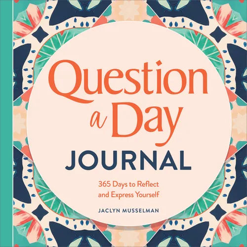 Question a Day Journal: 365 Days to Reflect and Express Yourself