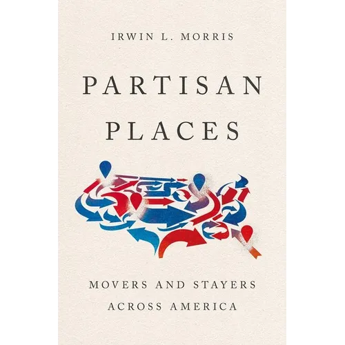 Partisan Places: Movers and Stayers Across America