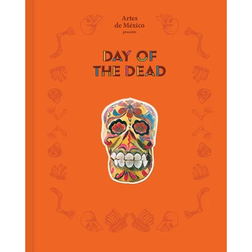 Day of the Dead: The History of a Celebration