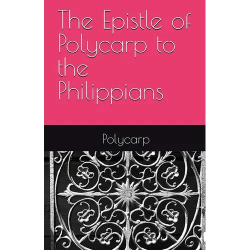 The Epistle of Polycarp to the Philippians