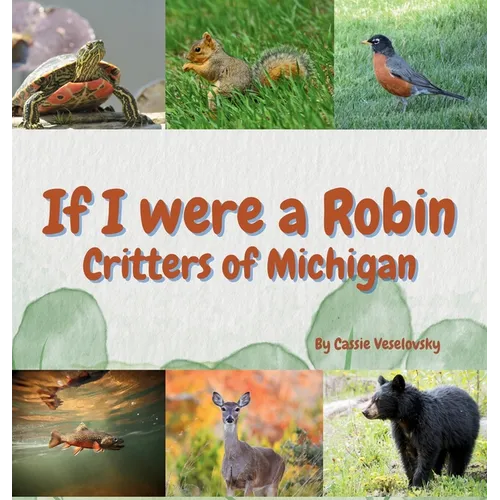If I Were a Robin: Critters of Michigan