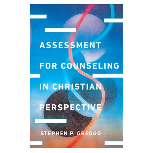 Assessment for Counseling in Christian Perspective