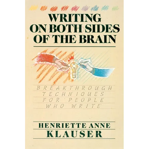 Writing on Both Sides of the Brain: Breakthrough Techniques for People Who Write