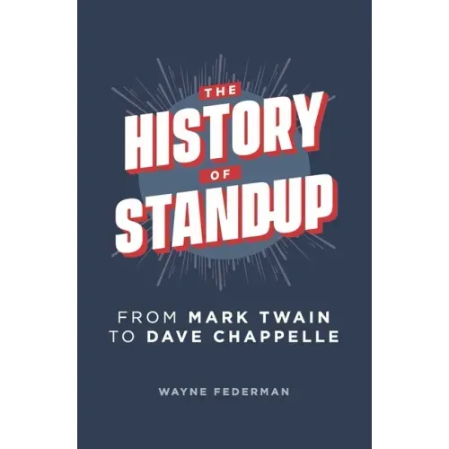 The History of Stand-Up: From Mark Twain to Dave Chappelle