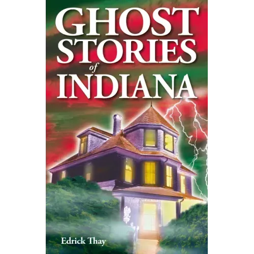 Ghost Stories of Indiana