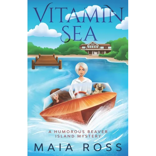 Vitamin Sea: A Humorous Beaver Island Mystery