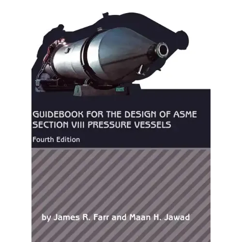 Guidebook for the Design of ASME Section VIII Pressure Vessels