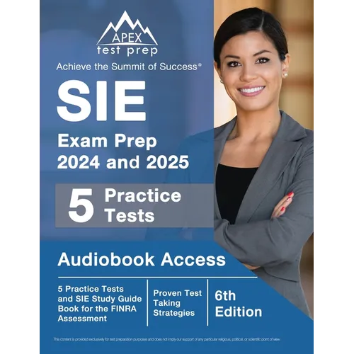 SIE Exam Prep 2024 and 2025: 5 Practice Tests and SIE Study Guide Book for the FINRA Assessment [6th Edition]