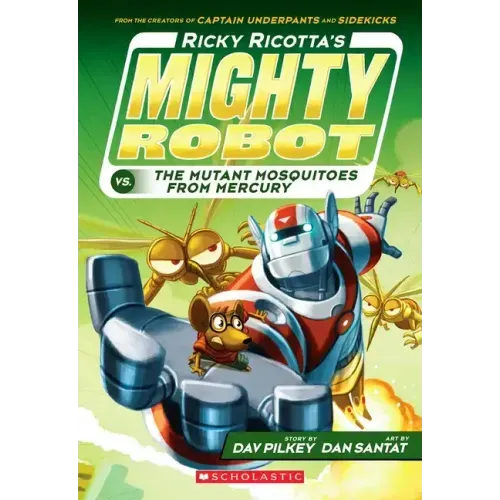 Ricky Ricotta's Mighty Robot vs. the Mutant Mosquitoes from Mercury (Ricky Ricotta's Mighty Robot #2): Volume 2