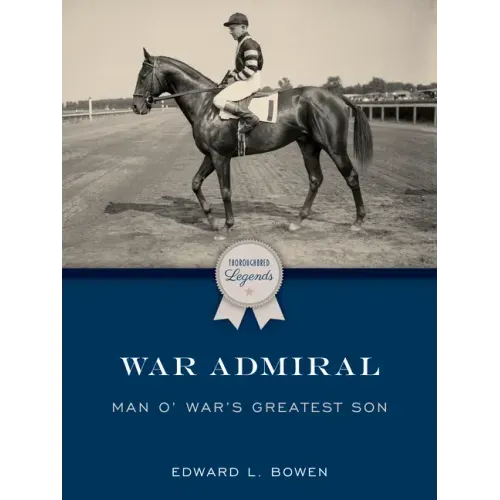 War Admiral: Man o' War's Greatest Son