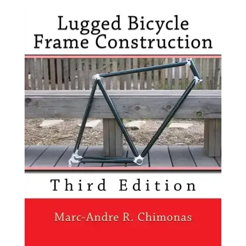 Lugged Bicycle Frame Construction: Third Edition
