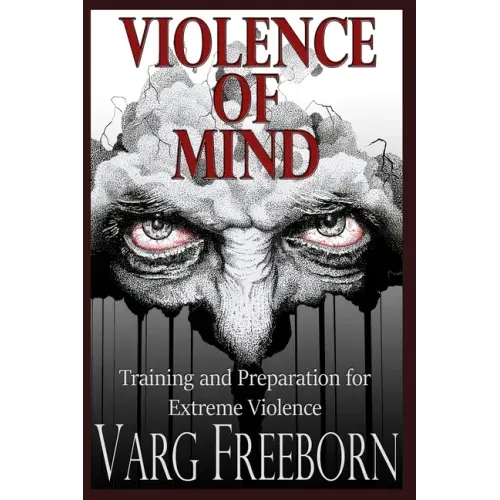 Violence of Mind: Training and Preparation for Extreme Violence