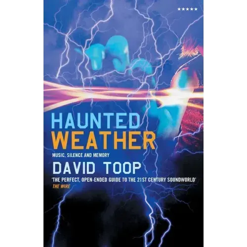 Haunted Weather: Music, Silence and Memory