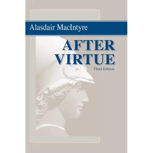 After Virtue: A Study in Moral Theory, Third Edition