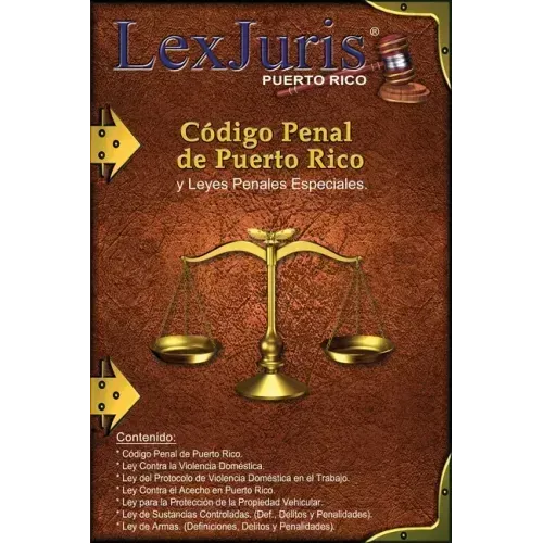 Código Penal de Puerto Rico y Leyes Penales Especiales.: Ley Núm. 146 de 30 de julio de 2012, según enmendada y Leyes Penales Especiales de Puerto Ric