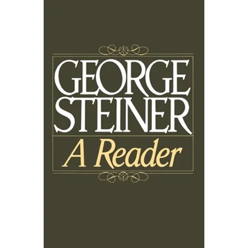 George Steiner: A Reader