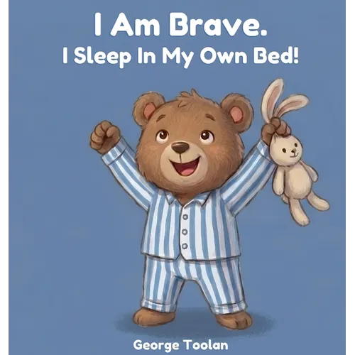 I Am Brave. I Sleep in My Own Bed!