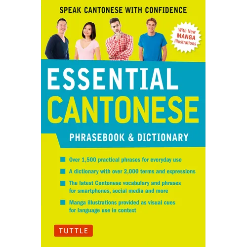 Essential Cantonese Phrasebook & Dictionary: Speak Cantonese with Confidence (Cantonese Chinese Phrasebook & Dictionary with Manga Illustrations)