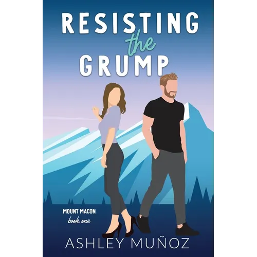 Resisting the Grump: A Grumpy Sunshine Romance
