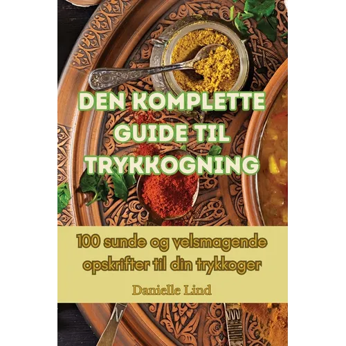 Den komplette guide til trykkogning