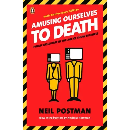 Amusing Ourselves to Death: Public Discourse in the Age of Show Business