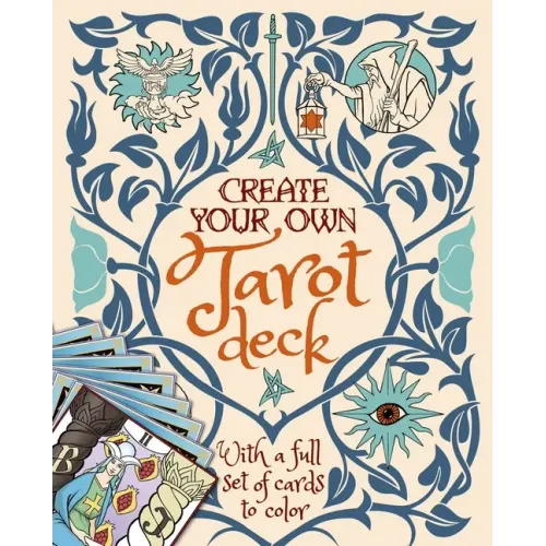 Create Your Own Tarot Deck: With a Full Set of Cards to Color