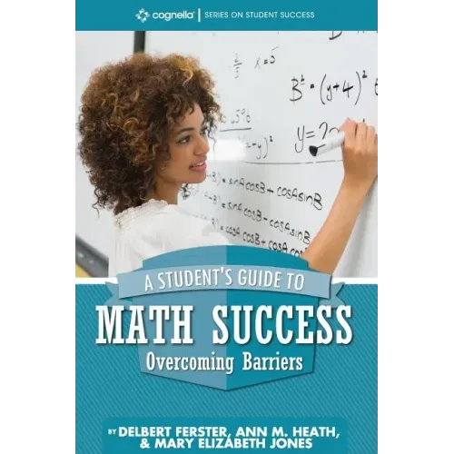 A Student's Guide to Math Success: Overcoming Barriers