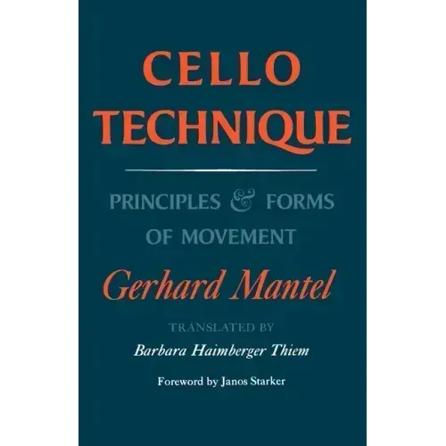 Cello Technique: Principles and Forms of Movement