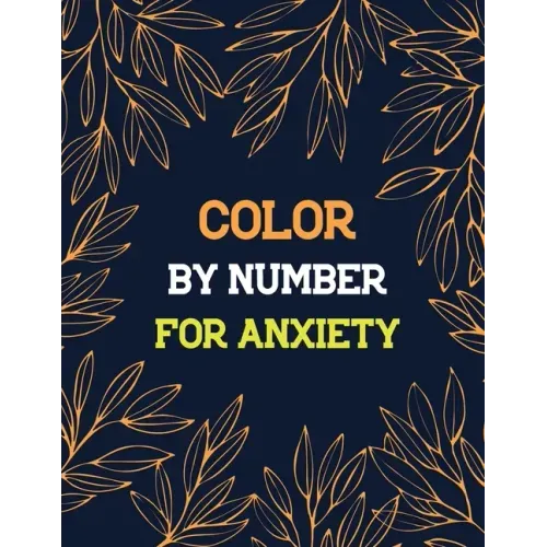 Color by Number for Anxiety: Adult Coloring Book by Number for Anxiety Relief, Scripture Coloring Book for Adults & Teens Beginners, Books for Adults
