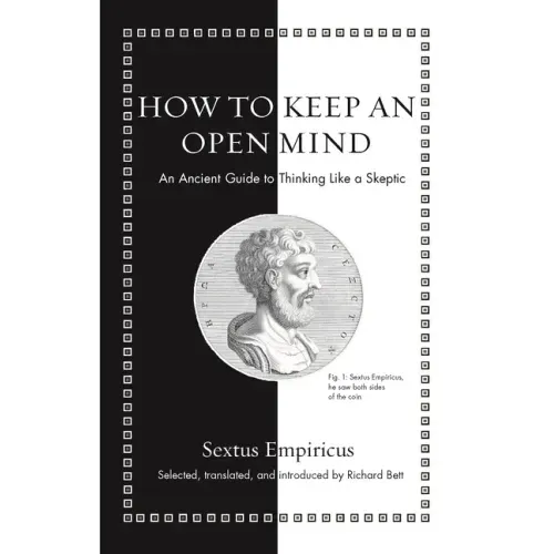 How to Keep an Open Mind: An Ancient Guide to Thinking Like a Skeptic