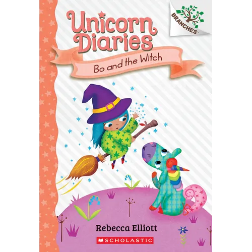 Bo and the Witch: A Branches Book (Unicorn Diaries #10): Volume 10