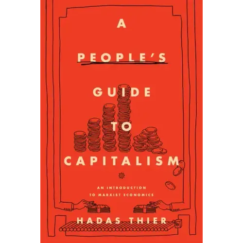 A People's Guide to Capitalism: An Introduction to Marxist Economics