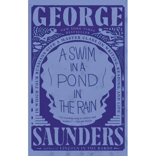 A Swim in a Pond in the Rain: In Which Four Russians Give a Master Class on Writing, Reading, and Life