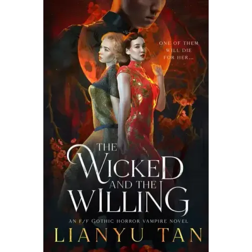 The Wicked and the Willing: An F/F Gothic Horror Vampire Novel