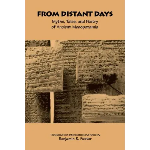 From Distant Days: Myths, Tales, and Poetry of Ancient Mesopotamia