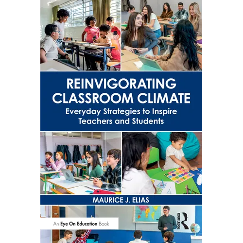 Reinvigorating Classroom Climate: Everyday Strategies to Inspire Teachers and Students