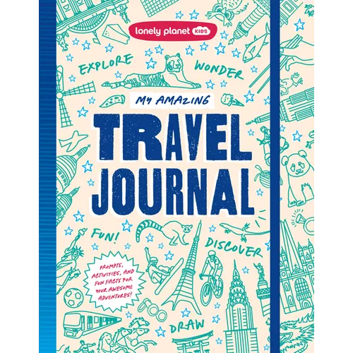 Lonely Planet My Amazing Travel Journal: Write, Draw, Play Games & Capture Special Memories Packed with Activities & Prompts Keeps Kids Entertained Du