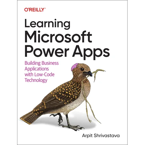 Learning Microsoft Power Apps: Building Business Applications with Low-Code Technology
