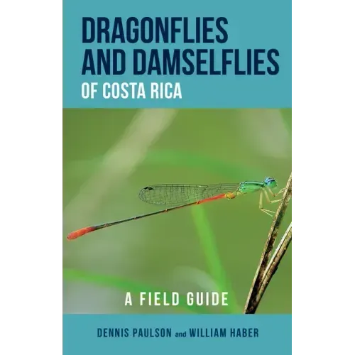 Dragonflies and Damselflies of Costa Rica: A Field Guide